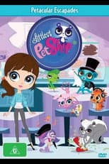 Poster for Littlest Pet Shop - Petacular Escapades
