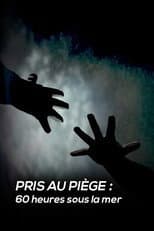 Poster for Pris au piège : 60 heures sous la mer