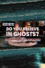 Poster for Do You Believe In Ghosts?: 30 Years of Ghostwatch