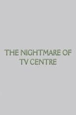 Poster for The Nightmare of TV Centre