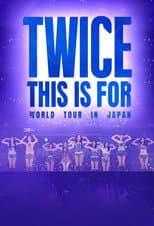Poster for TWICE "THIS IS FOR" WORLD TOUR IN JAPAN