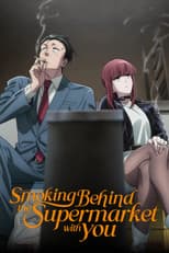 Poster for Smoking Behind the Supermarket with You