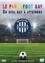 Poster for Le Paris Foot Gay: Un Seul But à Atteindre