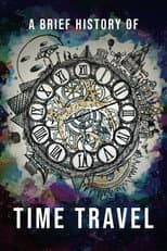 Poster for A Brief History of Time Travel