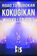 Poster for BiS: Road to Budokan Kokugikan "Who Killed Idol?"