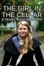 Poster for The Girl in the Cellar: 8 Years Underground