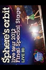 Poster for ~Sphere's orbit live tour 2012 FINAL SPECIAL STAGE~ LIVE