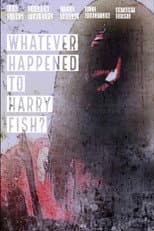 Poster for Whatever Happened to Harry Fish?