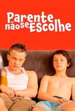 Poster for Parente Não se Escolhe