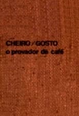 Poster for Cheiro/gosto: o provador de café