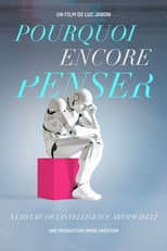 Poster for Pourquoi encore penser ? À l'heure de l'intelligence artificielle