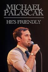 Poster for Michael Palascak: He's Friendly
