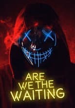 Poster for Are We The Waiting