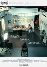 Poster for Älskade, störiga, mamma...
