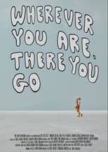 Poster for Wherever You Are, There You Go