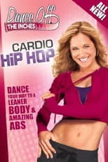 Poster for Dance Off The Inches: Cardio Hip Hop