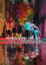 Poster for Morgen sind wir tot - Tanzend in den Untergang