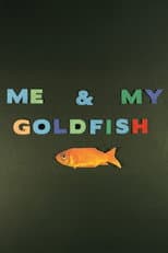 Poster for Me & My Goldfish