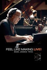 Poster for Bob James Trio - Feel Like Making LIVE!