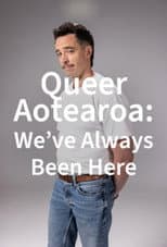 Poster for Queer Aotearoa: We've Always Been Here