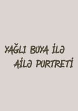 Poster for Yağlı boya ilə ailə portreti