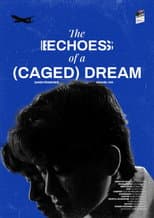 Poster for The (Echoes) of A Caged Dream