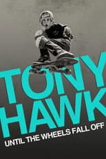 Poster for Tony Hawk: Until the Wheels Fall Off