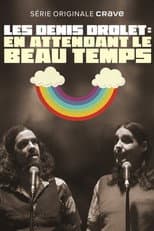 Poster for Les Denis Drolet - En attendant le beau temps