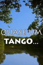 Poster for Quase Um Tango...