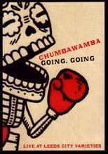Poster for Chumbawamba : Going, Going — Live At Leeds City Varieties