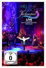 Poster for Helene Fischer - Farbenspiel Live aus München