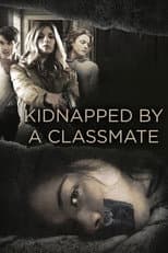 Poster for Kidnapped by a Classmate