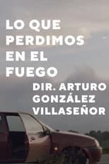Poster for Lo que perdimos en el fuego