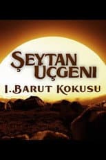 Poster for Şeytan Üçgeni - I. Barut Kokusu