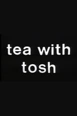 Poster for Tea with Tosh