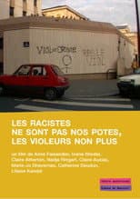 Poster for Les racistes ne sont pas nos potes, les violeurs non plus
