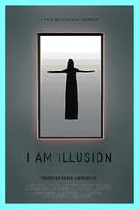 Poster for I Am Illusion