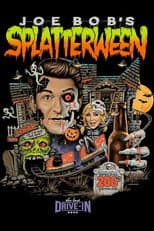 Poster for The Last Drive-In with Joe Bob Briggs: Joe Bob's Splatterween