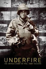 Poster for Underfire: The Untold Story of Pfc. Tony Vaccaro