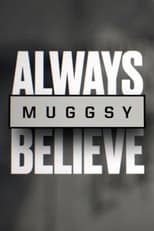 Poster for Muggsy: Always Believe