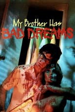 Poster for My Brother Has Bad Dreams