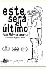 Poster for Este será el último. Naxo Fiol y su camarita