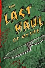 Poster for The Last Haul of My Life