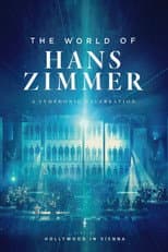 Poster for Hans Zimmer - The World of Hans Zimmer: A Symphonic Celebration (Live At Hollywood In Vienna)