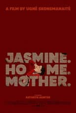 Poster for Jasmine. Home. Mother.