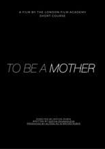 Poster for To Be A Mother