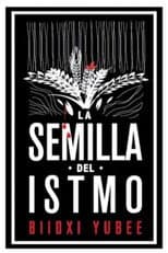 Poster for La semilla del istmo