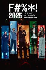Poster for F#%*! 2025 - Le Roast de l'année Juste pour rire