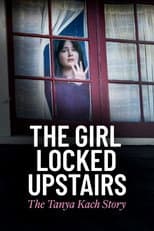 Poster for The Girl Locked Upstairs: The Tanya Kach Story