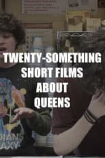 Poster for Twenty-Something Short Films About Queens